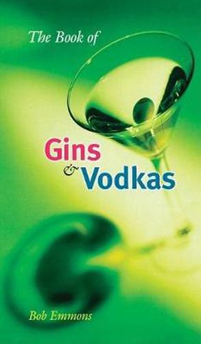 Cover image for The Book of Gins and Vodkas: A Complete Guide