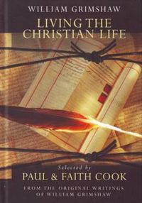 Cover image for Living The Christian Life: Selected Thoughts of William Grimshaw of Haworth