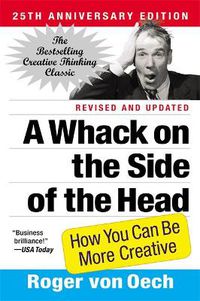 Cover image for A Whack On The Side Of The Head: How You Can be More Creative