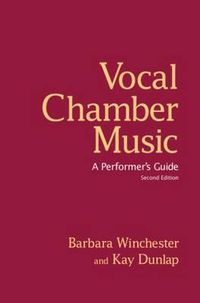 Cover image for Vocal Chamber Music: A Performer's Guide
