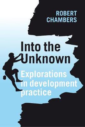 Cover image for Into the Unknown: Explorations in development practice