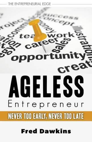 Cover image for Ageless Entrepreneur: Never Too Early, Never Too Late