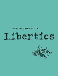 Cover image for Liberties Journal of Culture and Politics