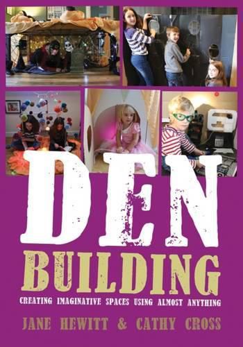 Cover image for Den Building: Creating Imaginative Spaces Using Almost Anything