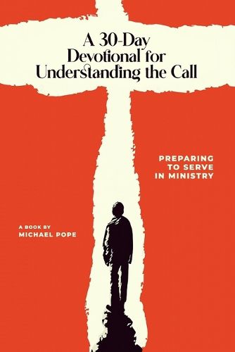 Cover image for A 30-Day Devotional for Understanding the Call