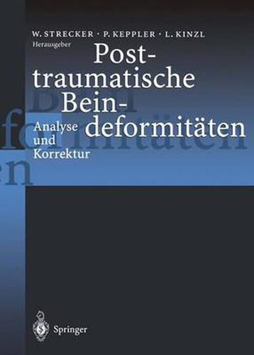 Posttraumatische Beindeformitaten: Analyse und Korrektur