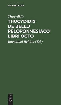 Cover image for Thucydidis de Bello Peloponnesiaco Libri Octo