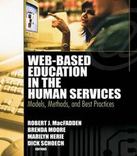 Cover image for Web-Based Education in the Human Services: Models, Methods, and Best Practices