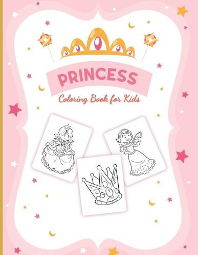 Cover image for Princess Coloring Book For Girls: For Girls Ages 3-9 Toddlers Activity Set Crafts and Games