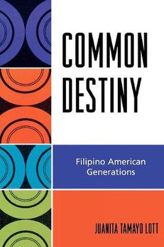 Cover image for Common Destiny: Filipino American Generations