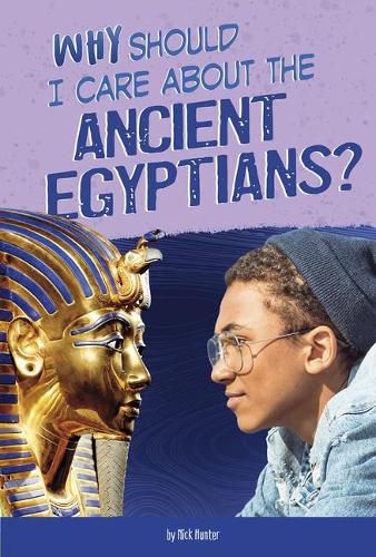 Cover image for Why Should I Care About the Ancient Egyptians?