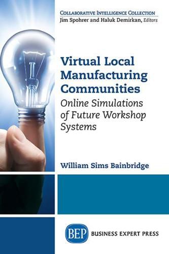 Virtual Local Manufacturing Communities: Online Simulations of Future Workshop Systems