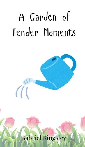 Cover image for A Garden of Tender Moments