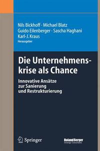 Cover image for Die Unternehmenskrise ALS Chance: Innovative Ansatze Zur Sanierung Und Restrukturierung