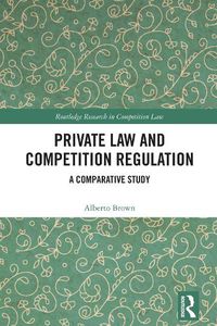 Cover image for Private Law and Competition Regulation