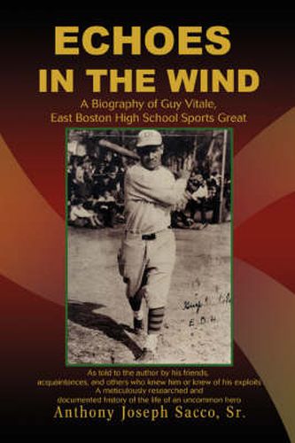 Cover image for Echoes in the Wind: A Biography of Guy Vitale, East Boston High School Sports Great