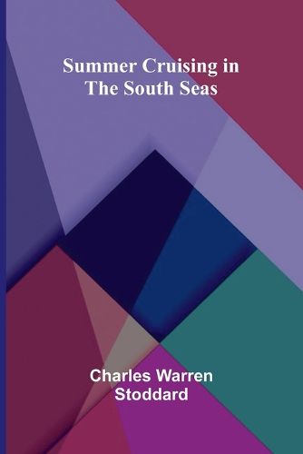 Cover image for Summer Cruising in the South Seas