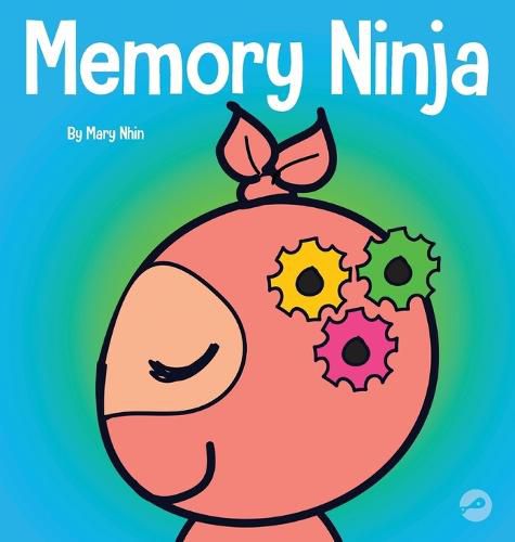 Memory Ninja: A Children's Book About Learning and Memory Improvement