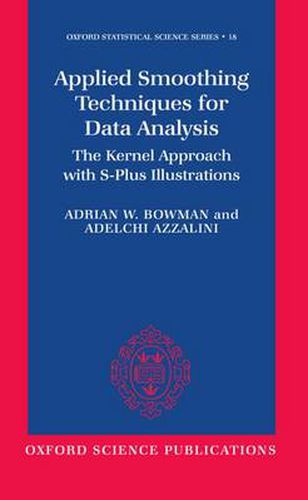 Cover image for Applied Smoothing Techniques for Data Analysis: The Kernel Approach with S-Plus Illustrations