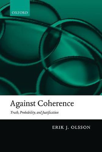 Cover image for Against Coherence: Truth, Probability, and Justification
