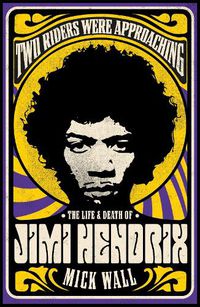 Cover image for Two Riders Were Approaching: The Life & Death of Jimi Hendrix
