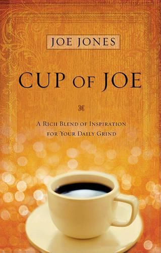 Cover image for Cup of Joe Devotional: A Rich Blend of Insight for Your Life's Spiritual Journey
