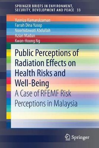 Cover image for Public Perceptions of Radiation Effects on Health Risks and Well-Being: A Case of RFEMF Risk Perceptions in Malaysia