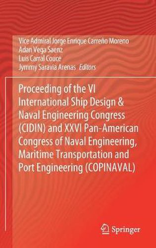 Proceeding of the VI International Ship Design & Naval Engineering Congress (CIDIN) and XXVI Pan-American Congress of Naval Engineering, Maritime Transportation and Port Engineering (COPINAVAL)