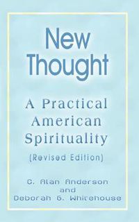 Cover image for New Thought: A Practical American Spirituality