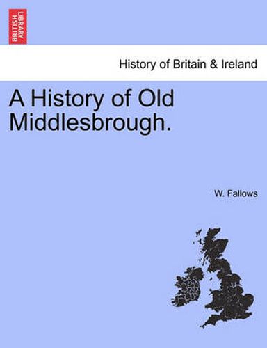 Cover image for A History of Old Middlesbrough.