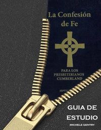 Cover image for La Confesion de Fe para los Presbiterianos Cumberland Guia de Estudio