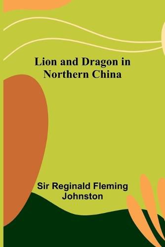 Cover image for Lion and Dragon in Northern China