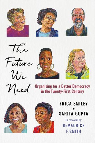 Cover image for The Future We Need: Organizing for a Better Democracy in the Twenty-First Century