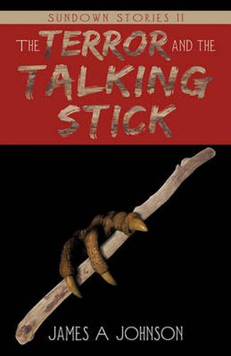 Cover image for The Terror and the Talking Stick: Sundown Stories II