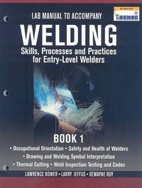 Cover image for Lab Manual for Jeffus/Bower's Welding Skills, Processes and Practices  for Entry-Level Welders, Book 1