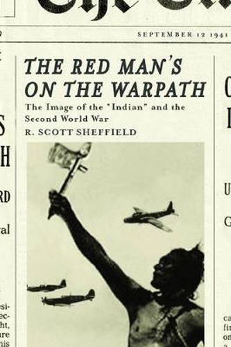 Cover image for The Red Man's on the Warpath: The Image of the  Indian  and the Second World War