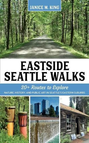 Cover image for Eastside Seattle Walks: 20+ routes to explore nature, history, and public art in Seattle's eastern suburbs