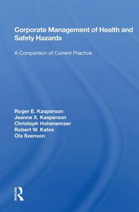 Cover image for Corporate Management of Health and Safety Hazards: A Comparison of Current Practice