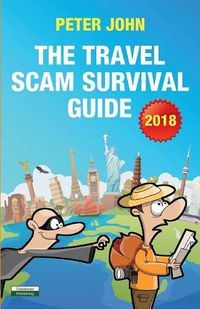 Cover image for The Travel Scam Survival Guide [2018 Edition]