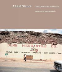 Cover image for A Last Glance: Trading Posts of the Four Corners