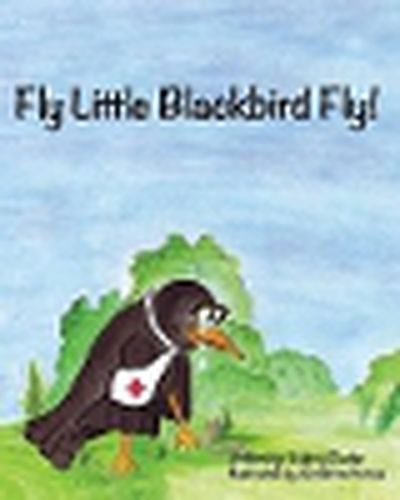 Cover image for Fly Little Blackbird Fly