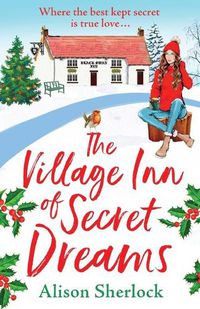 Cover image for The Village Inn of Secret Dreams: The perfect heartwarming read from Alison Sherlock for 2022