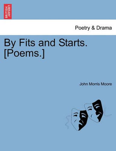 Cover image for By Fits and Starts. [Poems.]