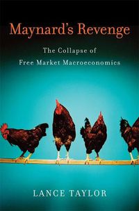 Cover image for Maynard's Revenge: The Collapse of Free Market Macroeconomics