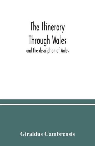 The itinerary through Wales: and The description of Wales