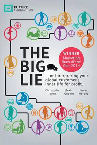 Cover image for The Big Lie: . . . or Interpreting Your Global Customer's Inner Life for Profit