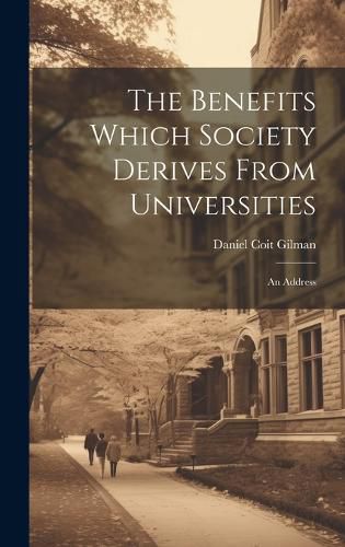 Cover image for The Benefits Which Society Derives From Universities