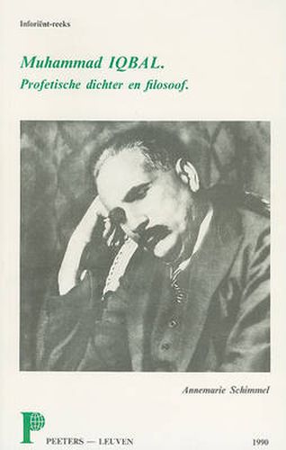 Cover image for Muhammad Iqbal. Profetische Dichter En Filosoof: Uit Het Duits Vertaald Door W.M. Callewaert