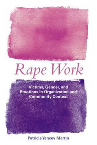 Cover image for Rape Work: Victims, Gender, and Emotions in Organization and Community Context