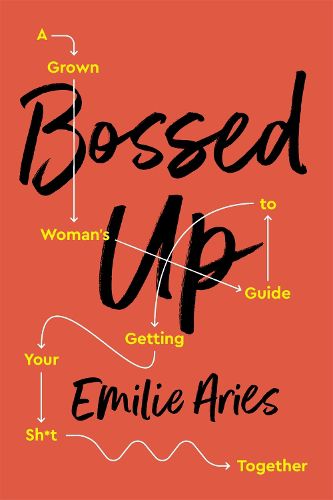 Cover image for Bossed Up: A Grown Woman's Guide to Getting Your Sh*t Together